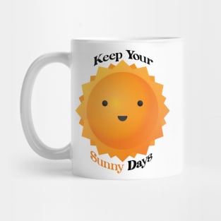 Keep Your Sunny Days Mug